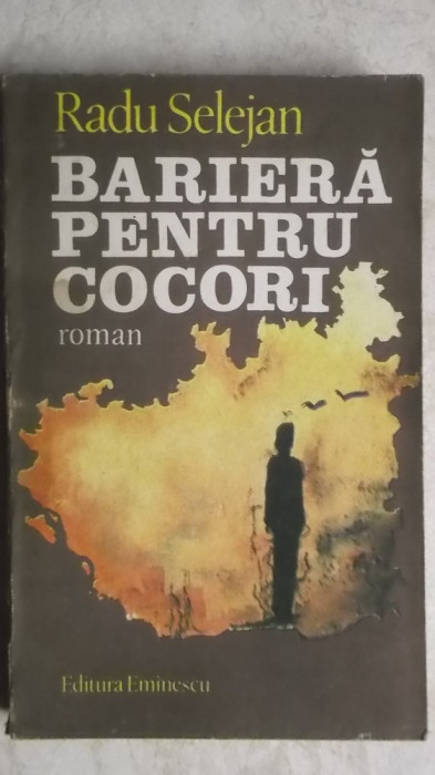 Radu Selejan - Bariera pentru cocori (vezi detalii pentru livrare in tara)