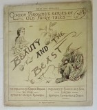BEAUTY AND THE BEAST , GORDON BROWNE &#039;S SERIES OF OLD FAIRY TALES NO. 2 , CCA . 1900