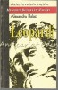 Leopardi - Alexandru Balaci, Editura 100+1 Gramar, Bucuresti 1998, Biografie, 230 pagini, Limba Romana, Coperta Brosata, ISBN 973-591-062-4