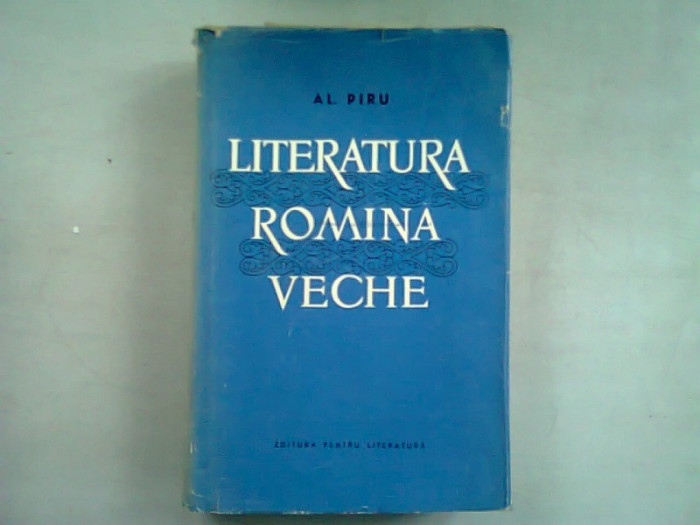 LITERATURA ROMANA VECHE - AL. PIRU