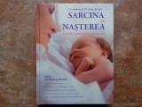 SARCINA SI NASTEREA , GHIDUL FEMEII INSARCINATE de ANNE DEANS , 2011