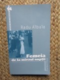 Femeia de la miezul noptii - Radu Albala