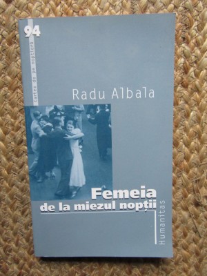 Femeia de la miezul noptii - Radu Albala foto