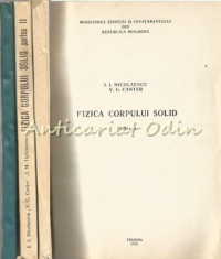 Fizica Corpului Solid I-III - I. I. Nicolaescu, V.G. Canter foto