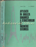 Aplicatii In Analiza Dinamica A Structurilor - Mihai Ifrim, Al. Dobrescu