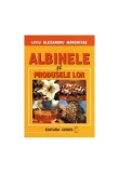 Albinele și produsele lor - Paperback brosat - Liviu Alexandru Marghitas - Ceres