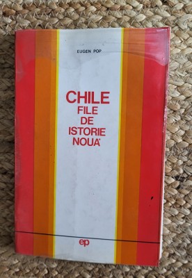 Chile. File de istorie noua &amp;ndash; Eugen Pop foto