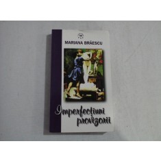 Imperfectiuni provizorii (povestiri satirice) - Mariana BRAESCU