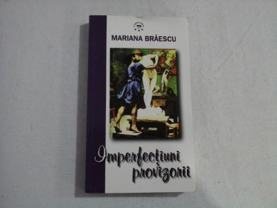 Imperfectiuni provizorii (povestiri satirice) - Mariana BRAESCU foto
