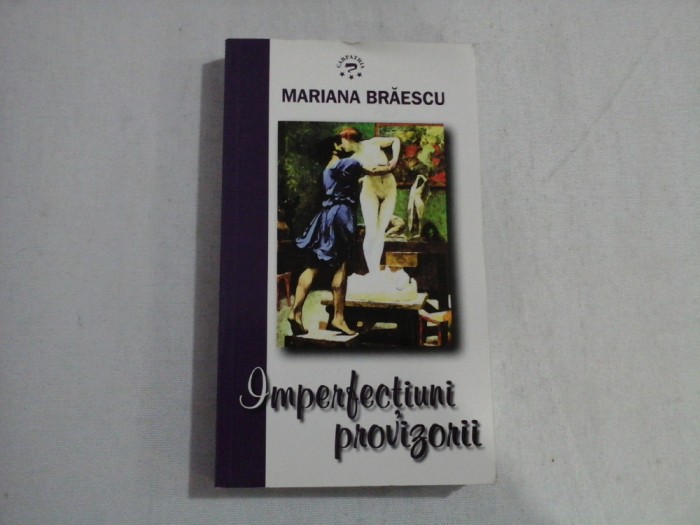 Imperfectiuni provizorii (povestiri satirice) - Mariana BRAESCU