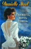 Danielle Steel - Farmecul, mitul, femeia