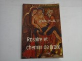 ROSAIRE ET CHEMIN DE CROIX - JEAN - PAUL II