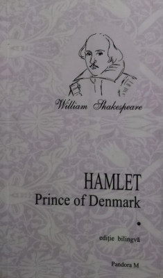 William Shakespeare - Hamlet. Prince of Denmark, editie bilingva (editia 2006) foto