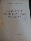 Gramatica Limbii Franceze Moderne - Ion Braescu Marcel Saras ,548022