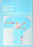 Culegere de probleme Mecanica Colectiv Editura Didactica Pedagogica 1974 Cartonata 320 pagini