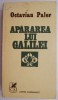 Apararea lui Galilei - Octavian Paler - Carte Beletristica