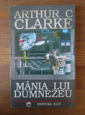 Arthur C. Clarke - M&amp;acirc;nia lui Dumnezeu foto