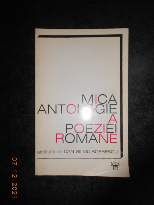 DAN SILVIU BOERESCU - MICA ANTOLOGIE A POEZIEI ROMANE (1998)