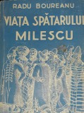 VIATA SPATARULUI MILESCU RADU BOUREANU