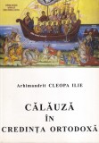 Arhimandrit Cleopa Ilie - Calauza in credinta ortodoxa