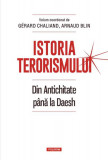Istoria terorismului. Din Antichitate p&acirc;nă la Daesh - Paperback brosat - Arnaud Blin, G&eacute;rard Chaliand - Polirom