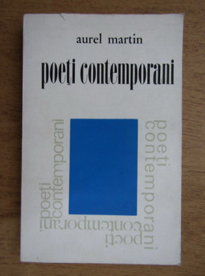 Aurel Martin - Poeti contemporani volumul 1 foto