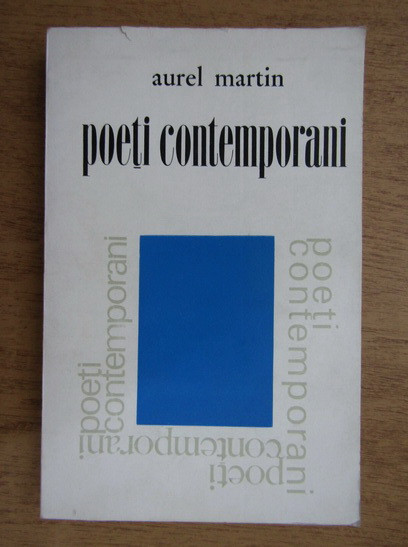 Aurel Martin - Poeti contemporani volumul 1