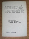 Pavel Chirila - Medicina naturista (1987, editie cartonata)