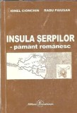 (autograf) Insula Serpilor - pamant romanesc - Ionel Cionchin, Radu Paiusan