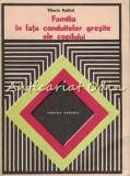 Cumpara ieftin Familia in fata conduitelor gresite ale copilului - Tiberiu Rudica - Psihologie parinti, Editura Didactica 1981