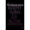 Szentiv&aacute;n&eacute;ji &aacute;lom - William Shakespeare