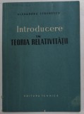 Teoria Relativitatii - Alexandru Stoenescu, 1958, Editura Tehnica - Matematica, Stiinta