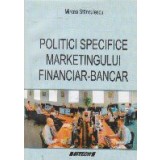 Politici specifice marketingului financiar-bancar