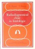 Radiodiagnosticul Clinic in Limfologie - H. Bujar, T. Roxin (1980) - Carte Medicina Romana