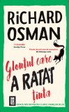 Glontul care a ratat tinta - Richard Osman