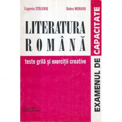 Eugenia Stoleriu, Doina Morariu - Literatura romana - Teste grila si exercitii creative (Culegere) - 122098 foto