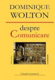 Despre comunicare | Dominique Wolton, Comunicare.ro