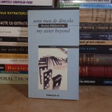 ILEANA MALANCIOIU - SORA MEA DE DINCOLO ( EDITIE BILINGVA ) , 2005 *