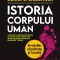 Istoria Corpului Uman, Daniel E. Lieberman - Editura Polirom