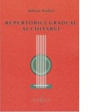 Repertoriul gradual al chitarei - Adrian Andrei