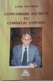 Convorbiri Secrete cu Corneliu Coposu - Liviu Valenas - Carte Istorie