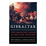 Gibraltar: The Greatest Siege in British History