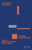 Conversații culturale / Cultural Conversations 2023 - Paperback brosat - *** - Universitatea Lucian Blaga Sibiu