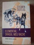 Elementar, dragul meu Rache Detalii mateine sub lupa- Cosmin Ciotlos