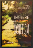 INITIERE in OCULTISM Paul Stefanescu 2000 Ed Miracol 222+2 pag