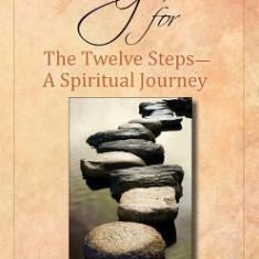 Prayers for the Twelve Steps: A Spiritual Journey