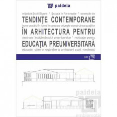 Tendinte contemporane in arhitectura pentru educatia preuniversitara - Augustin Ioan foto