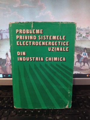 Probleme privind sistemele electroenergetice din industria chimică, 1984, 131 foto