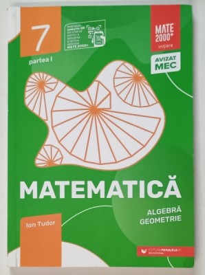 MATEMATICA , ALGEBRA , GEOMETRIE , PENTRU CLASA A VII - A , PARTEA I , CAIET DE LUCRU de ION TUDOR , 2020 *PREZINTA HALOURI DE APA foto