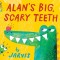 Alan&#039;s Big, Scary Teeth